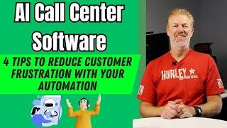 4 Tips to Reduce Customer Frustration with your Automation | AI Call Center Software