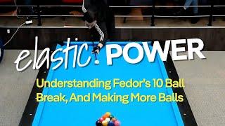 ELASTIC POWER! - Understanding Fedor's 10 Ball Break and Making More Balls