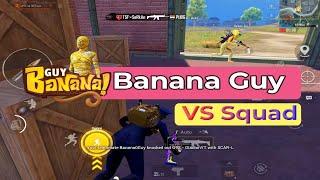 Banana Guy VS Squad - Pubgmobile Season 19 conqueror