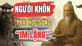 Triết Lý Cổ Nhân - Chỉ NGƯỜI KHÔN Mới Biết IM LẶNG Đúng Lúc – 100  Bài Học Cổ Nhân