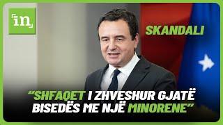 “Shfaqet i zhveshur gjatë bisedës me një minorene”, Olluri zbulon skandalin e njeriut të Kurtit