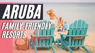 Top 10 Best Family Resorts & Kid Friendly Hotels In Aruba