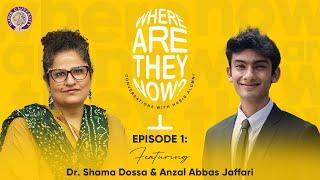 Where Are They Now? – Dr. Shama Dossa and Anzal Abbas Jaffari