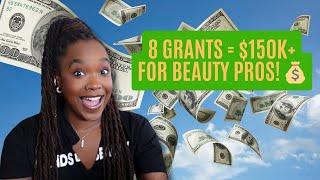 8 Grants Beauty Pros Can Apply for NOW!  Over $150K in Funding Before Year-End!