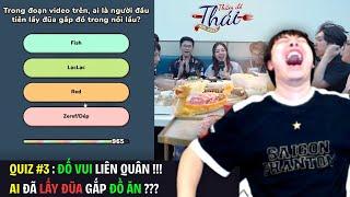 Quiz #3: Câu Hỏi Khó Đỡ "Ai Cầm Đũa"???? | BLV Thanh Tùng