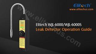 Elitech WJL 6000S Refrigerant Leak Detector Operation Guide