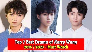 KARRY WANG/WANG JUN KAI 王俊凯 DRAMALIST (2016-2023)