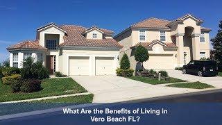 What Are the Benefits of Living in Vero Beach FL? - Call Karen at 772-532-3221 - Vero Beach FL Homes