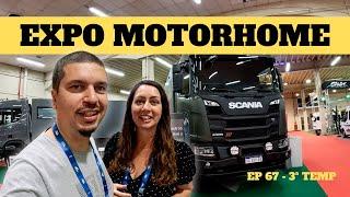 CHEGAMOS NA EXPO MOTORHOME 2024 E ESPERAMOS VOCÊS AQUI - EP 67 - 3ª TEMP