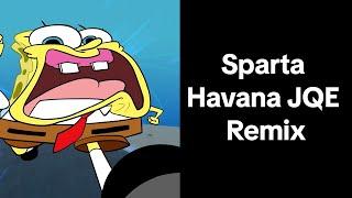 HEY, THIS MF GOT THEM FAKE J'S!!! - Sparta Havana JQE Remix