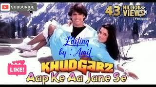 Aap Ke Aa Jane Se ( Khudgarz )...