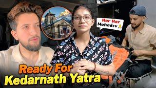 Ready For Kedarnath Yatra ️