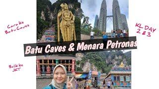 Batu Caves & Menara Petronas | KL Solo Travel DAY 2 & 3 | Cara ke Batu Caves