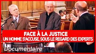 Face au juge : un homme s'accuse, sous le regard des experts - Enquête - Documentaire complet