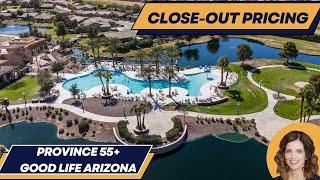  Province Close-Out Phase: Arizona 55+ Resort-Style Living at Unbeatable Prices! 