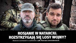 Rosjanie w natarciu. Rozstrzygają się losy wojny? płk Piotr Lewandowski i M. Lachowski.