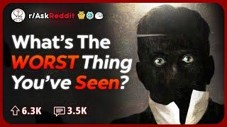 What's the Most Disturbing Thing you have Personally Seen? | Reddit Stories