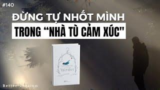 Người giam cầm được bạn chỉ có thể là chính bạn | Tiểu thuyết Nỗi đau của chàng Werther