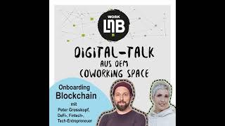 #6 Onboarding Blockchain - Ankommen in der Blockchain-Technologie. Mit Peter Großkopf.