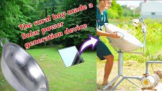 This rural boy made a solar power generation device using a mirror at home and a big head pan. #home