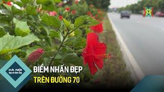 Điểm nhấn đẹp trên đường 70 | Hà Nội đẹp và chưa đẹp