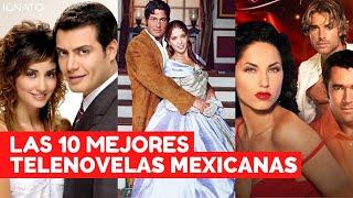 LAS 10 MEJORES TELENOVELAS MEXICANAS