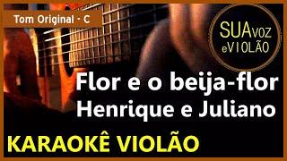 Henrique e Juliano - Flor e o beija-flor  (part. Marília Mendonça) - Karaokê Violão