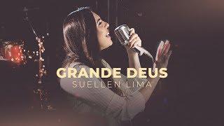 Suellen Lima | Grande Deus