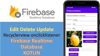 Firebase Edit Delete Update Data in RecyclerView. onItemClickListner | Android Studio | Kotlin