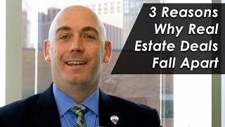 3 Reasons Real Estate Deals Fall Apart