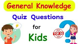 General Knowledge Quiz for Kids | GK Questions for Kids| Quiz Time| GK Quiz for Kids| GK Trivia Kids