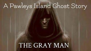 The Legend of the Gray Man - Pawleys Island | History, Legends, and Stories