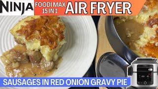 SAUSAGES IN RED ONION GRAVY PIE *AIR FRYER* | NINJA FOODI Recipe