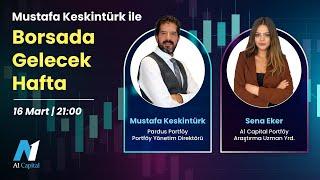 Borsada Gelecek Hafta | Sena Eker & Mustafa Keskintürk