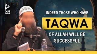 Indeed Those Who Have Taqwa In Allah Will Be Successful | Shaykh Abdulilah Lahmami