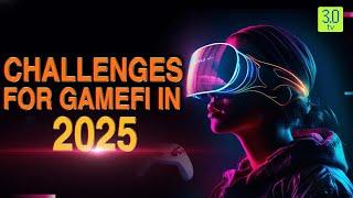 Challenges for GameFi in 2025 | Gaming Zone | 3.0 TV