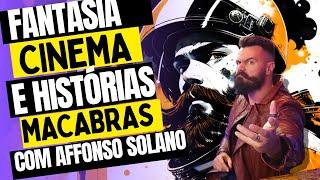 Fantasia e Cinema, com Affonso Solano (Escritor, Ilustrador, Podcaster, Nerd e Barbudo) #0009