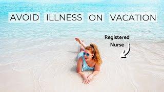 How To Stay Healthy On Vacation | 12 Tips From A Registered Nurse