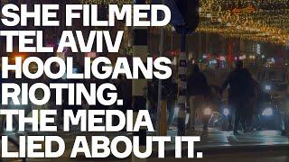 Witness To Israeli Hooligan Rampage Exposes How Media LIED About Her Footage