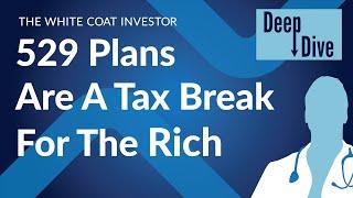 529 Plans Are A Tax Break For The Rich