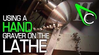 Using a Hand Graver on the Lathe