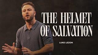 THE HELMET OF SALVATION | PASTOR LUKE LEZON