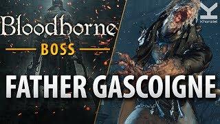 Bloodborne - Boss - Father Gascoigne - Central Yharnam