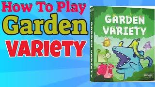 How To Play Garden Variety