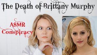 ASMR True Crime | The Mysterious Death of Brittany Murphy | Mystery Monday