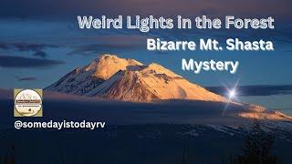 RV to VERY Stranger Things near Mt. Shasta! What is that anyway? A Weird light?! @somedayistodayrv