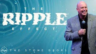 The Stone Drops | The Ripple Effect | Pastor Daniel Bracken