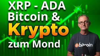 XRP, ADA, Bitcoin & Krypto zum Mond  Krypto Aktuell Nachrichten!