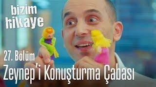 Zeynep'i konuşturma çabaları - Bizim Hikaye 27. Bölüm