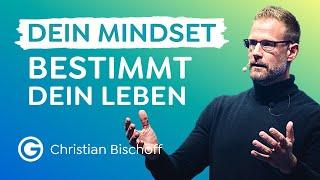 Erfolgsfaktor “Mindset”: Wie Einstellung dein Leben bestimmt // Christian Bischoff